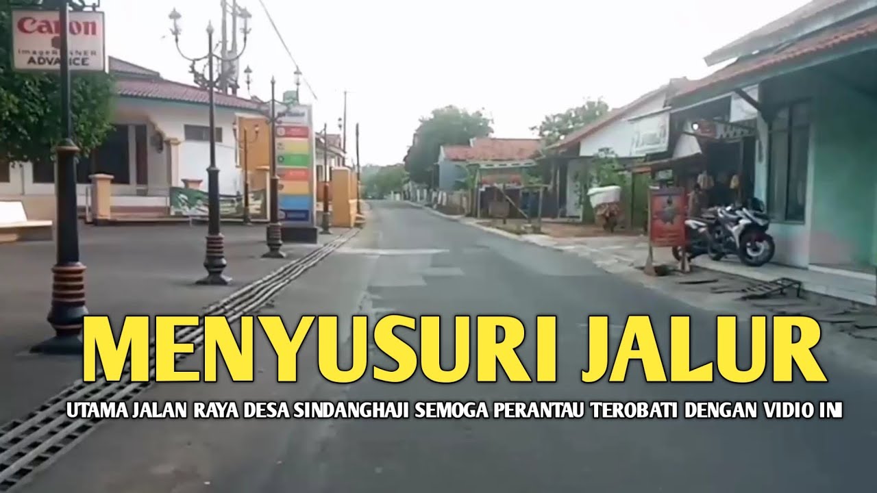Menyusuri jalan Raya utama Desa Sindanghaji Palasah Majalengka Jabar
