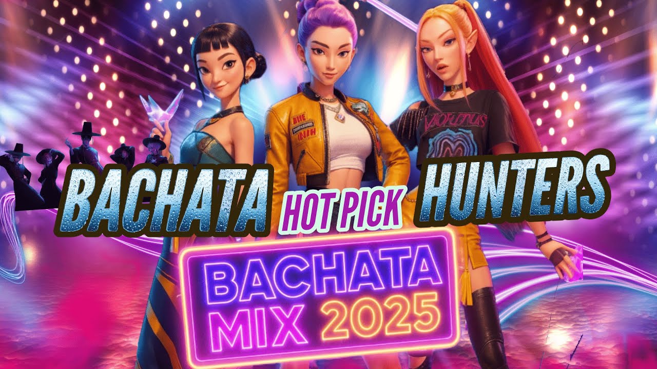 Bachata 2025 Mix 바차타 띵곡 헌터스의 2025 필수 바차타 리스트!