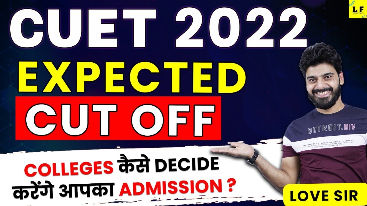 CUET 2022 Expected Cut Off and Exam Slots | Colleges Kaise Decide Karenge Aapka Admission ?