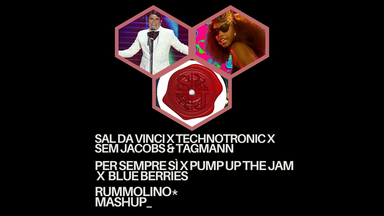 SAL DA VINCI TECHNOTRONIC SEM JACOBS, PER SEMPRE Sì X PUMP UP THE JAM X BLU BARRIES RUMMOLINO MASHUP