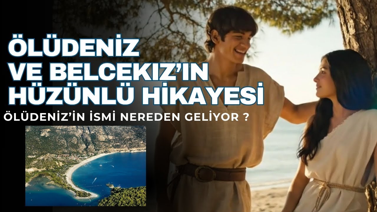 &Ouml;l&uuml;deniz ve Belcekız'ın H&uuml;z&uuml;nl&uuml; Hikayesi
