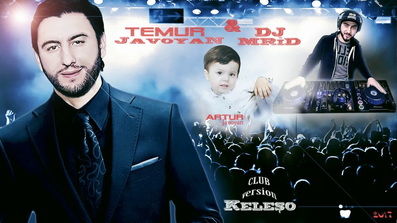 Temur Javoyan ft. DJ Mrid - Kelesho (Club version) 2017