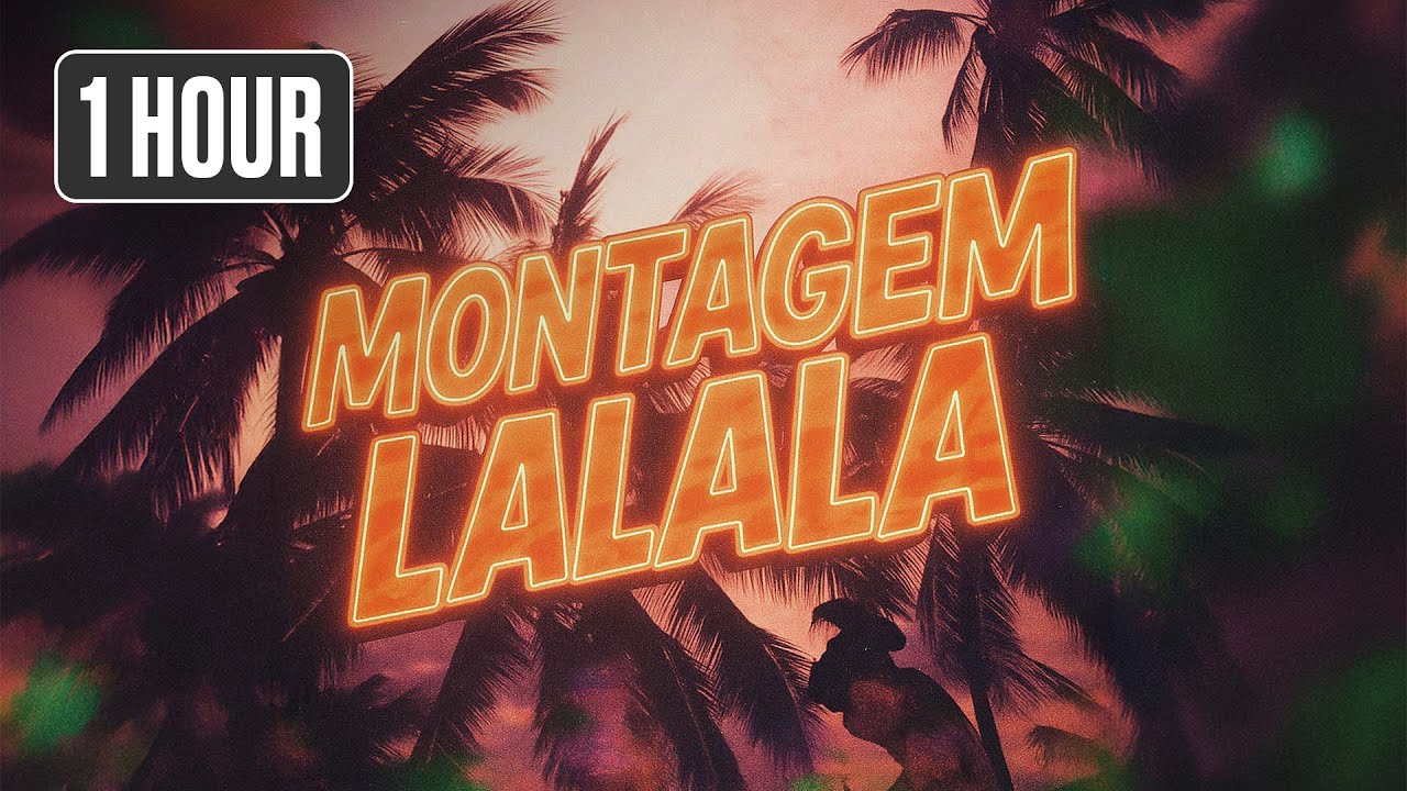 1 HOUR MONTAGEM LALALA