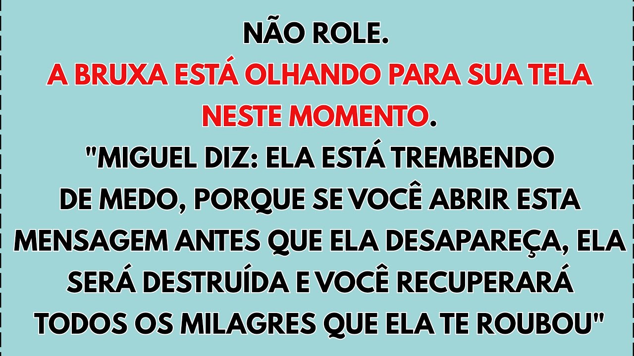 🔥🧙‍♀️ NÃO ROLE. A BRUXA ESTÁ OLHANDO PARA SUA TELA AGORA MESMO, REVELA O ARCANJO MIGUEL...