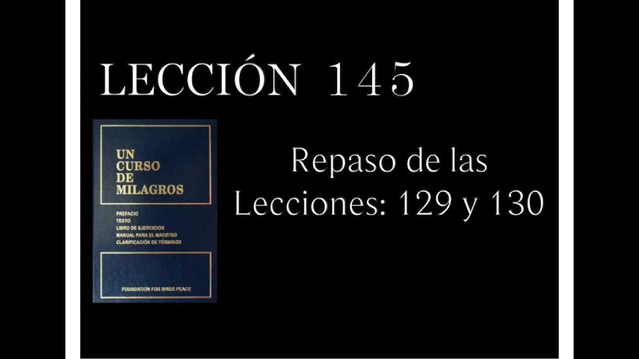 Lección 145 Un Curso de Milagros