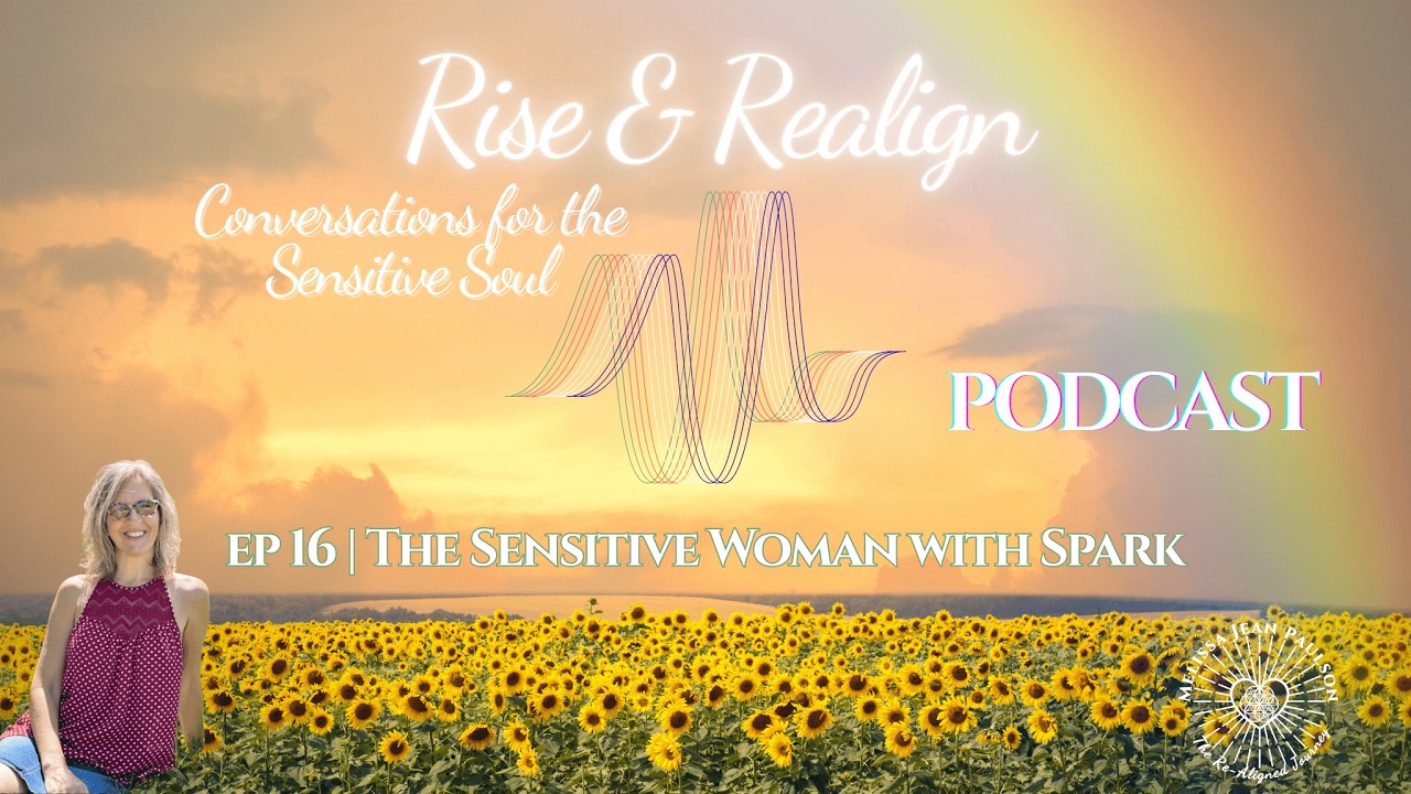 Ep 16 | The Sensitive Woman With Spark