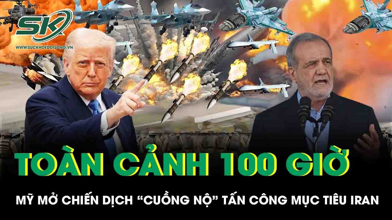 100 giờ Mỹ mở chiến dịch “Cuồng nộ” tấn công không khoan nhượng vào Iran