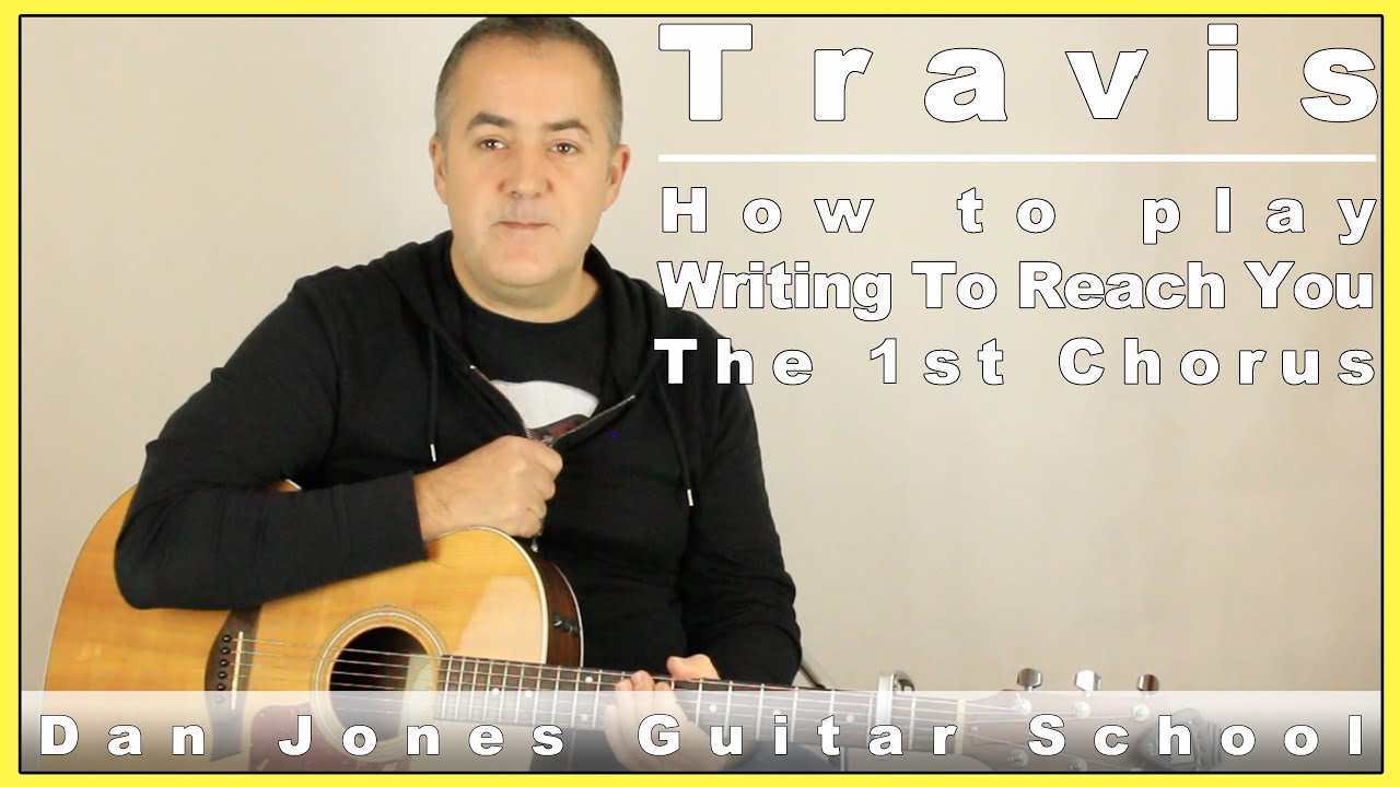 How To Play 'Writing to reach you' by Travis, 1st Chorus.