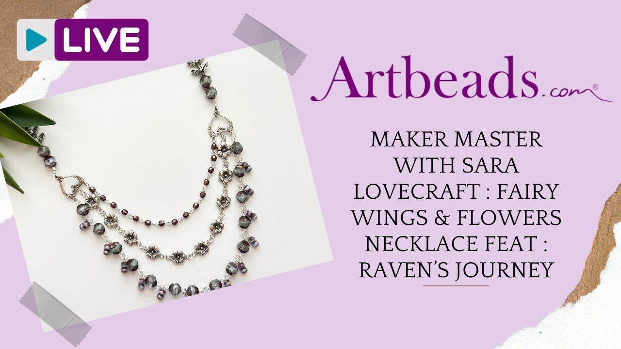 Maker Master with Sara Lovecraft: Fairy Wings and Flowers DIY Necklace F. Raven's Journey Beads