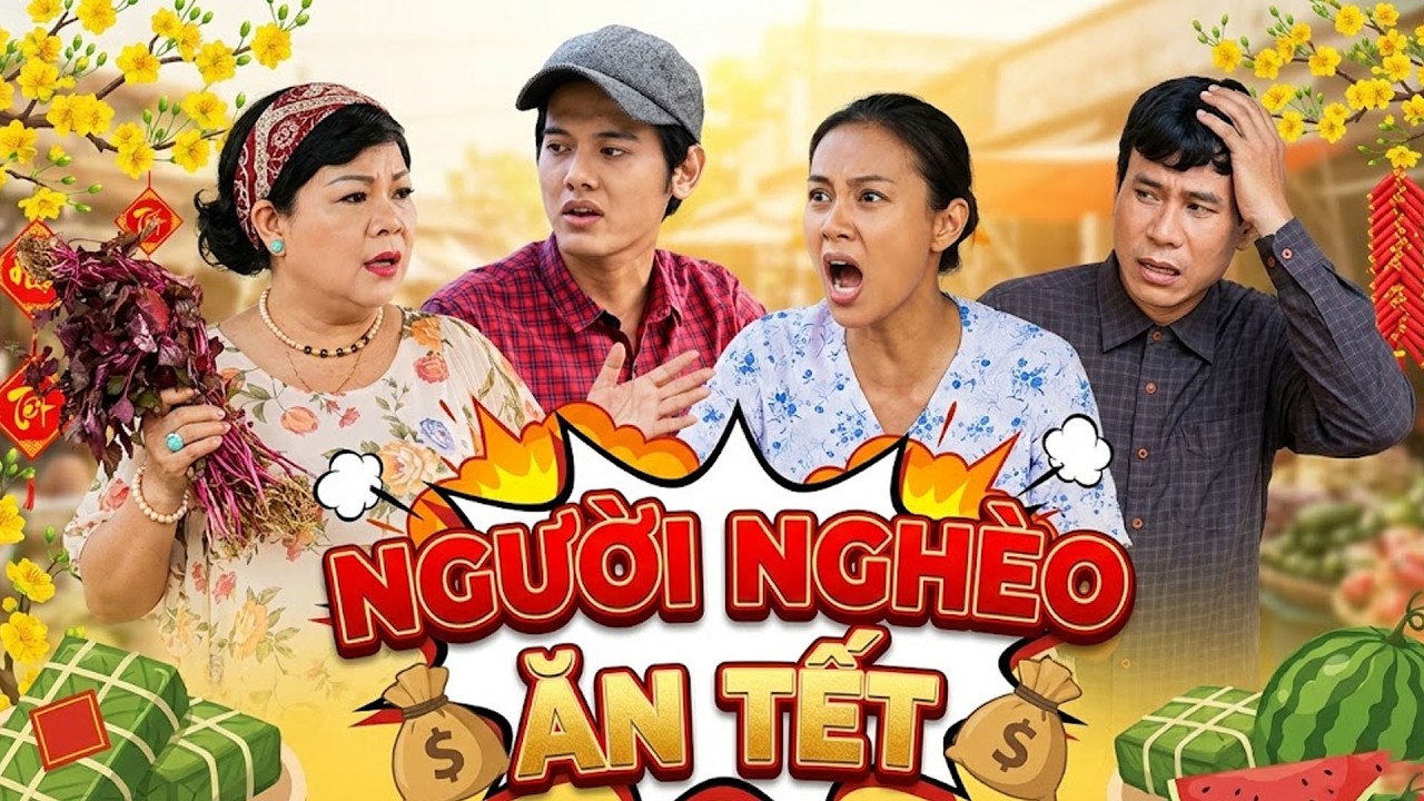 NGƯỜI NGHÈO ĂN TẾT | PHIM HÀI TẾT 2026 | Phim Việt Nam Hay Năm 2026  | Phim Tết Việt Nam 2026