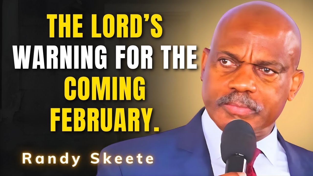 Randy Skeete SERMONS - The Lord’s warning for the coming February.