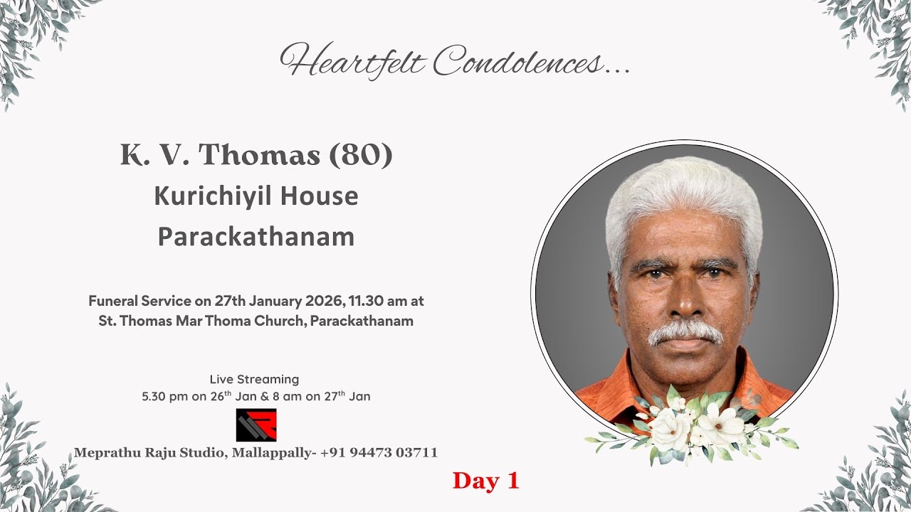 Funeral Service Day 1 Live Streaming of K. V. Thomas (80), Kurichiyil House, Parackathanam