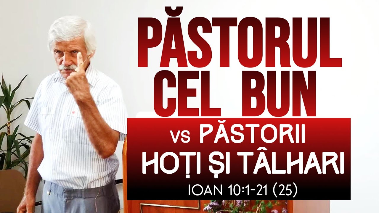 Păstorul cel bun vs păstorii hoți și tâlhari Ioan 10:1-21 (25)