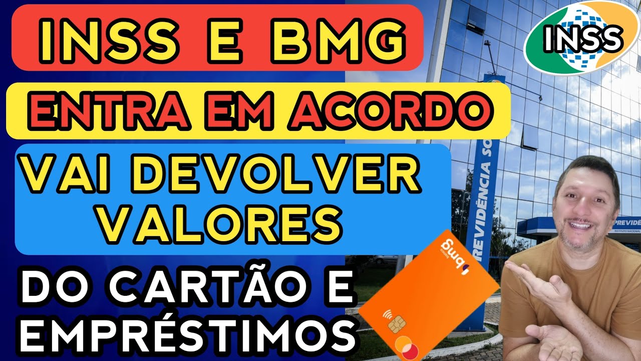 💳 INSS E BMG FIRMAM ACORDO PRA DEVOLU&Ccedil;&Atilde;O DE VALORES DOS CART&Otilde;ES RMC E RCC E EMPR&Eacute;STIMOS CONSIGNADOS 