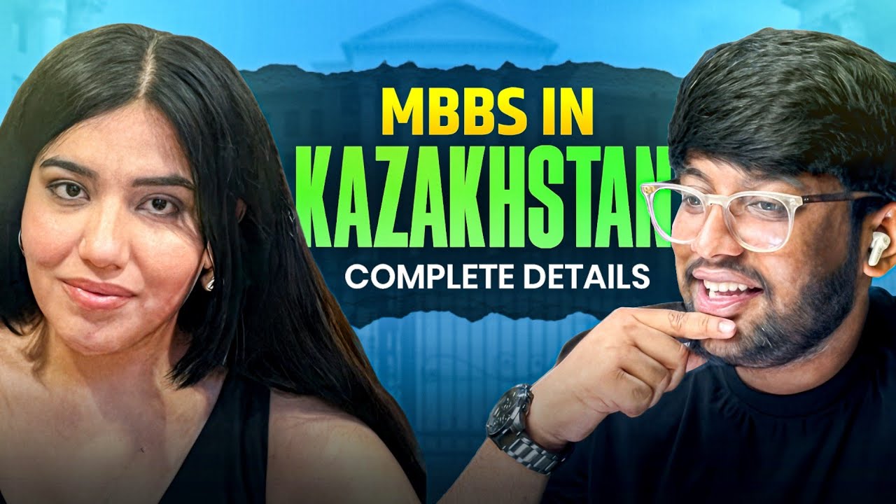 Kazakhstan MBBS Guide for Indians Student 🇮🇳 || All You Need to Know!