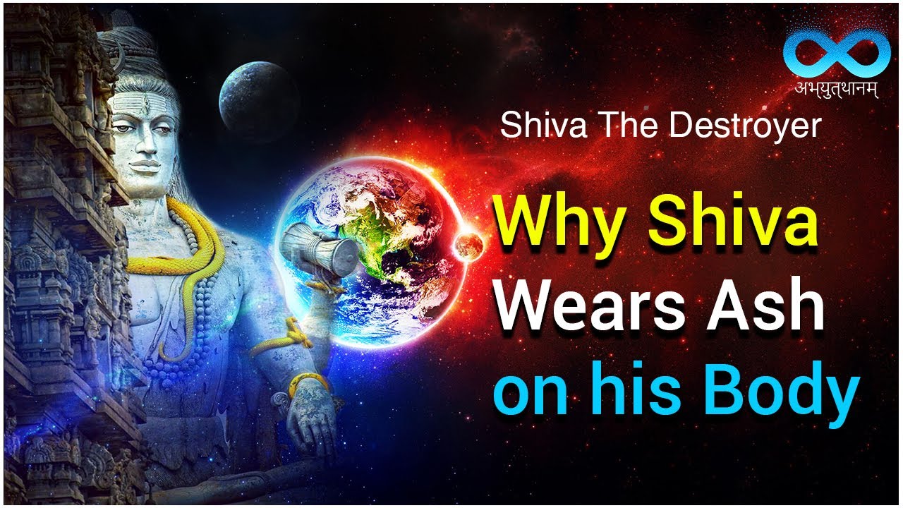 Why Shiva Wears Ash on his Body?  Why Does Shiva Sit in the Smashana or Cremation Ground?.