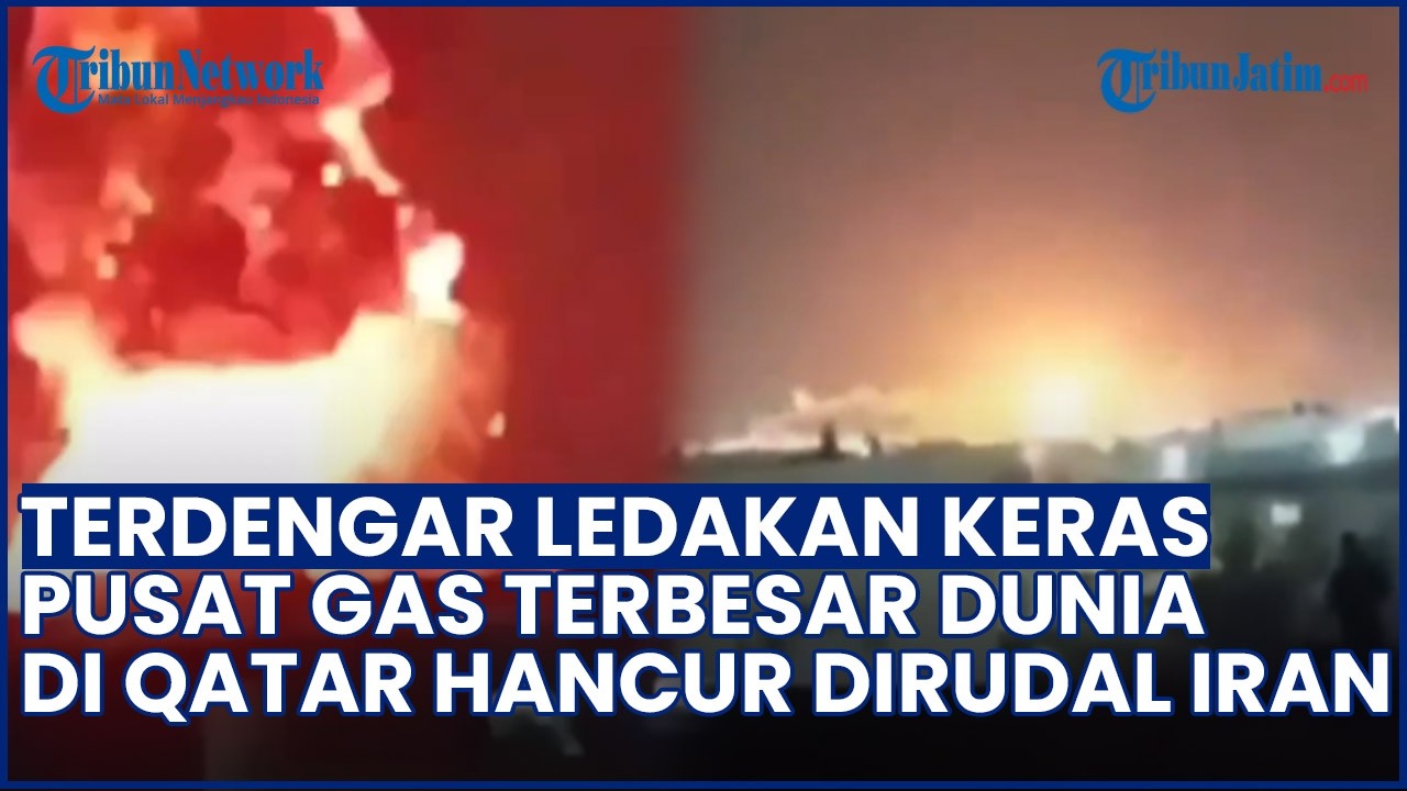 TERDENGAR DENTUMAN KERAS! Pusat Gas Terbesar Dunia di Qatar Dihantam Rudal Iran