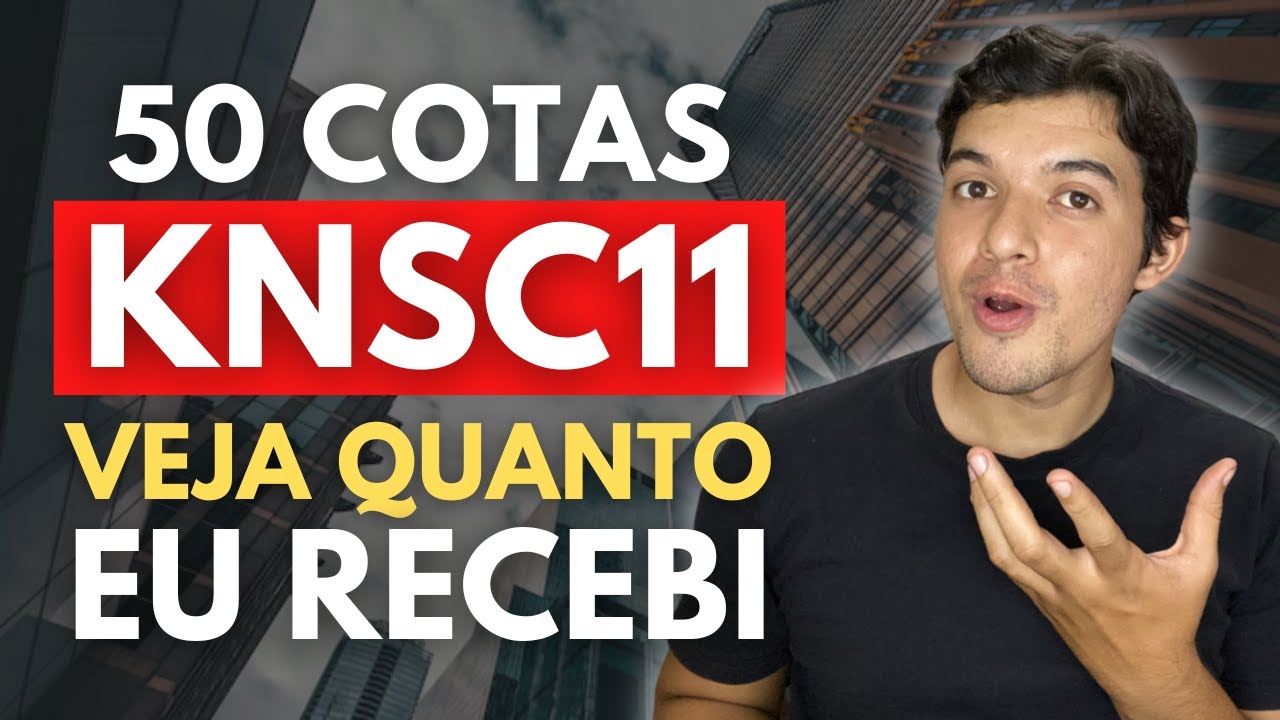 KNSC11: QUANTO GANHEI DE DIVIDENDOS COM 50 COTAS #knsc11 #dividendos #fundosimobiliarios