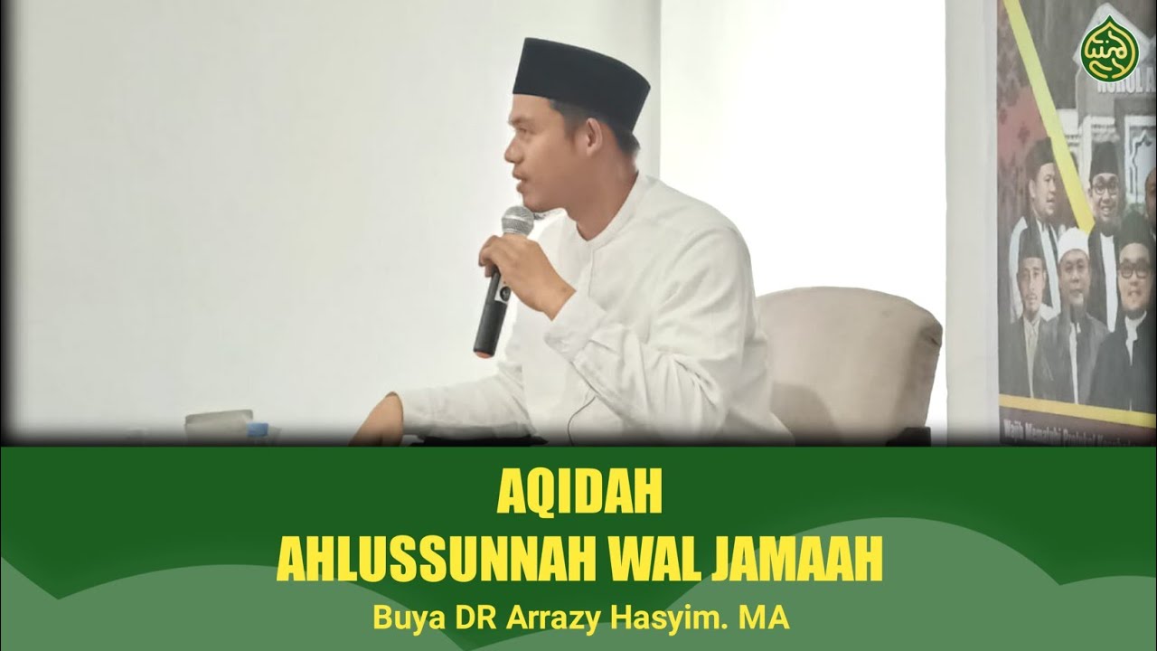 Penjelasan Aqidah Ahlussunnah wal Jamaah - Buya DR Arrazy Hasyim. MA