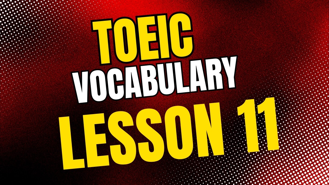 TOEIC Vocabulary &ndash; Lesson 11 | ESL