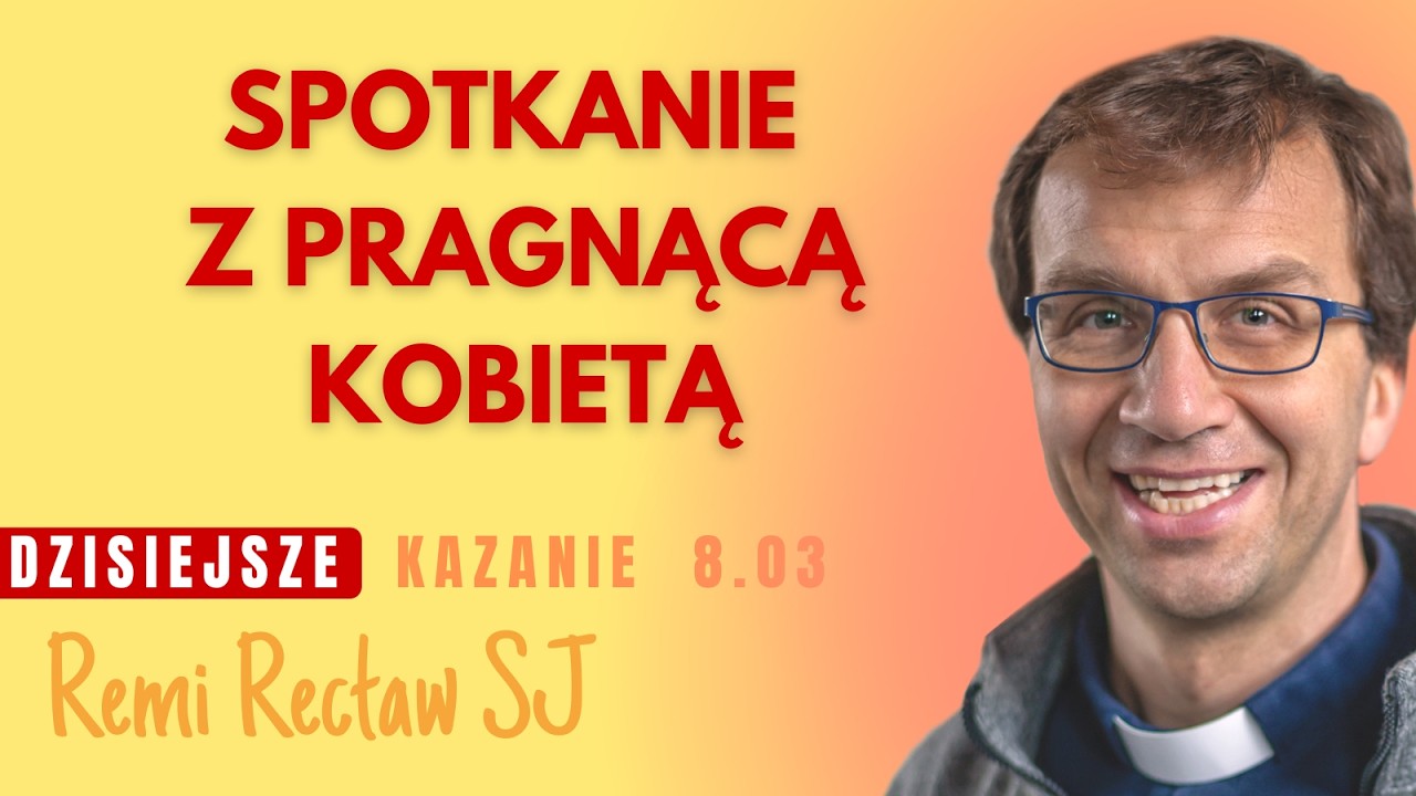 Spotkanie z pragnącą kobietą - niedzielne kazanie
