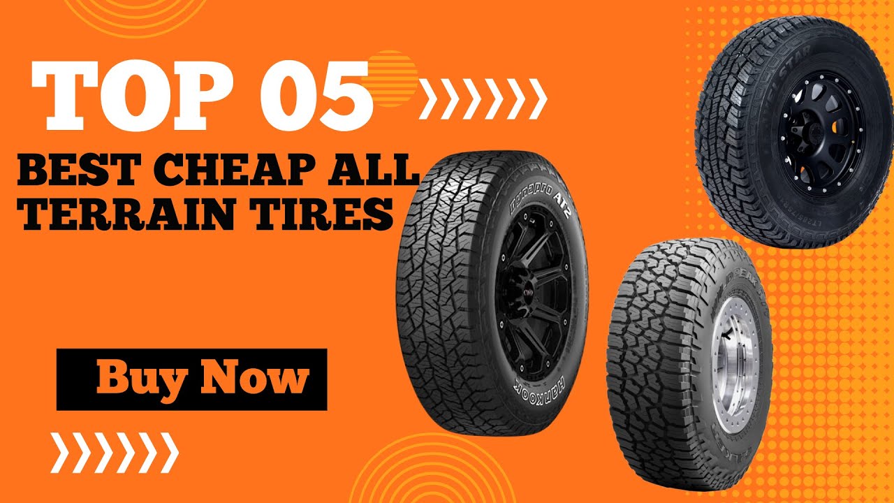 Top 5 Best Cheap All Terrain Tires in 2025