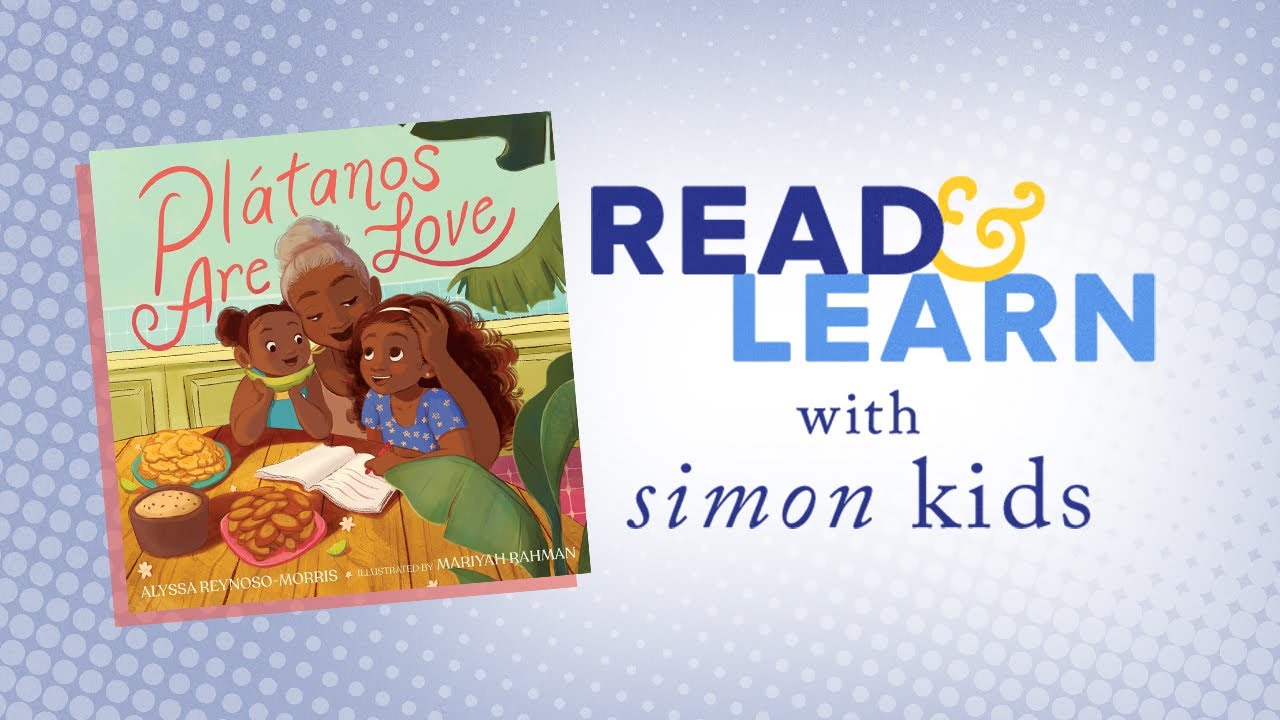 Platanos Are Love read aloud with author Alyssa Reynoso-Morris | Read & Learn with Simon Kids