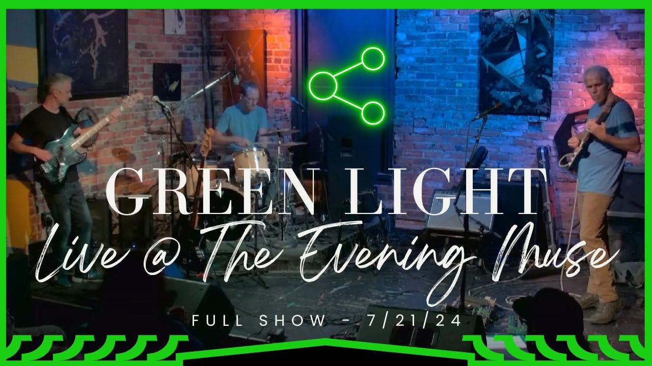 Green Light | Live @ The Evening Muse 7/21/24 - Full Show