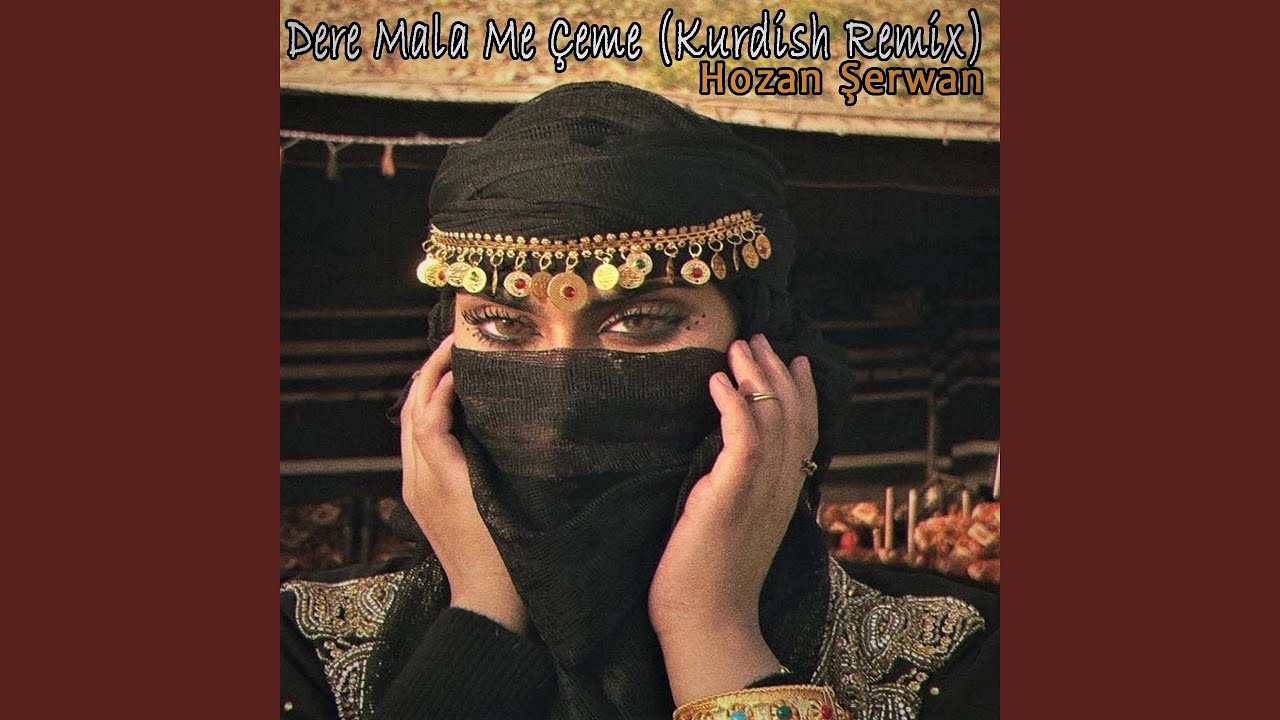 Dere Mala Me Çeme (Kurdish Remix)