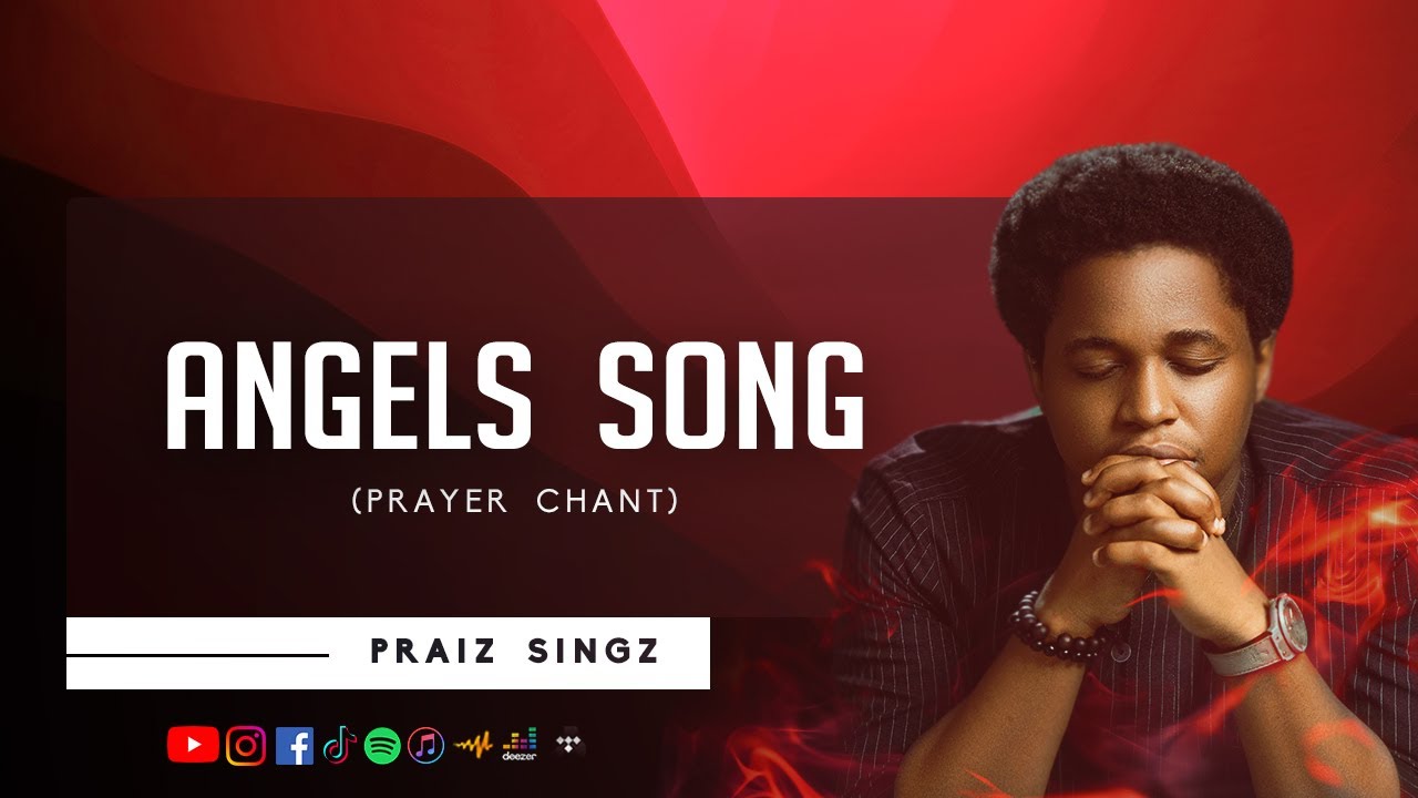 Praiz Singz - Angels Song (Prayer Chant) | Singing in the Spirit | Nathaniel Bassey | Lawrence Oyor