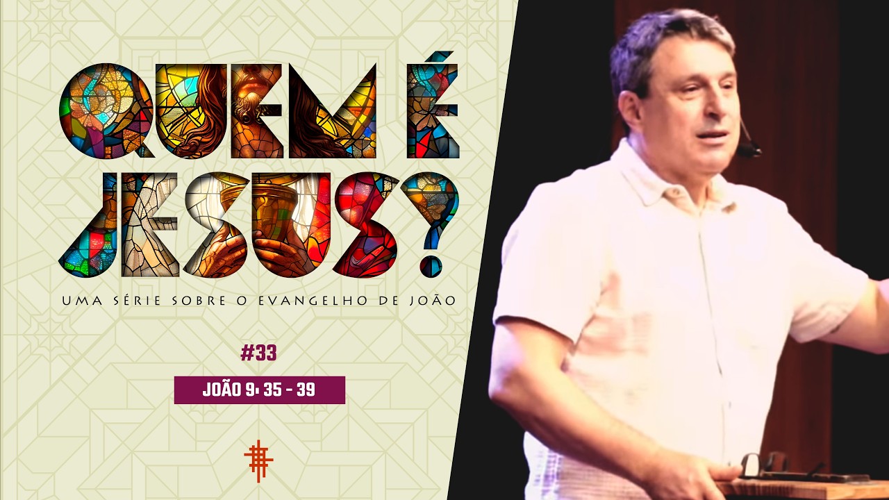 #33 - João 9: 35 - 39 - Pr. Jorge Bruno