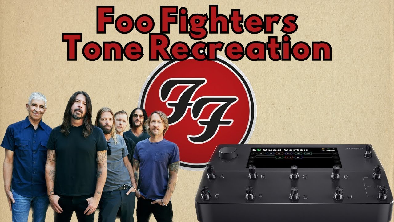 Recreating Foo Fighters Tones in The Quad Cortex
