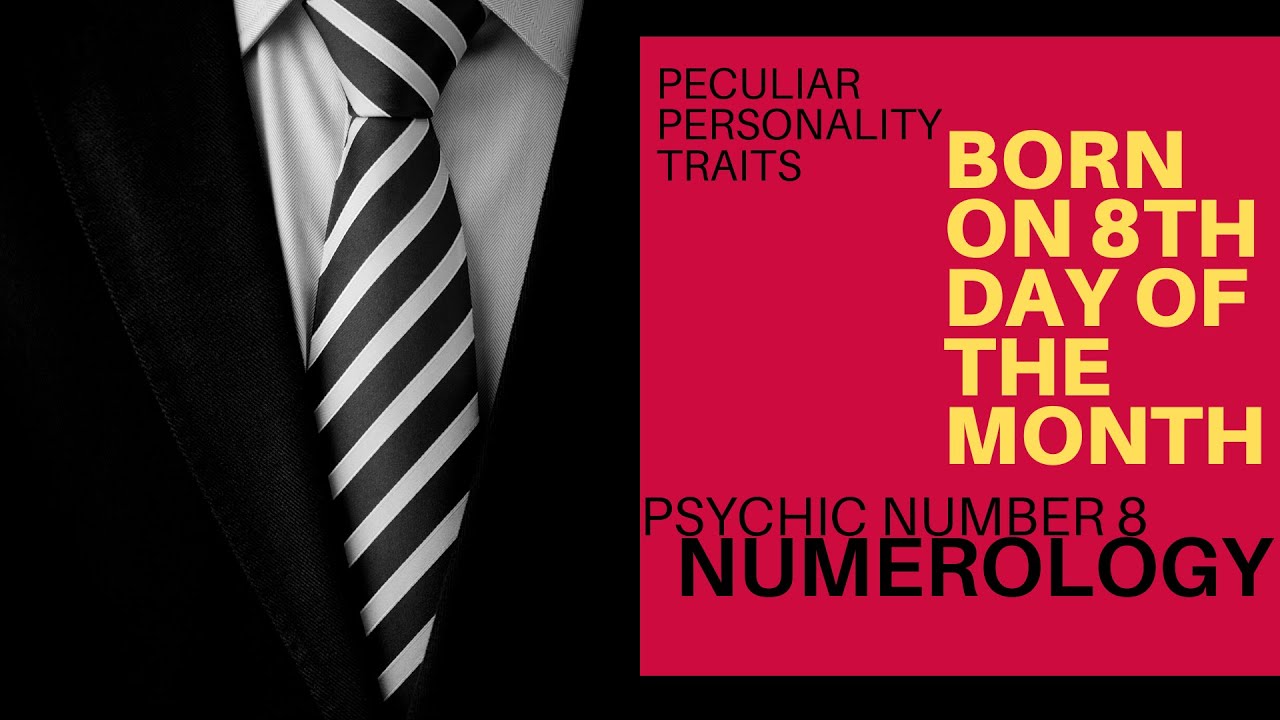 Numerology Birth Date Number 8 - Peculiar Personality Traits
