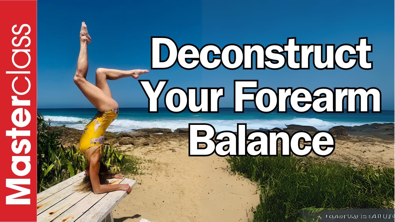 Deconstruct Your Forearm Balance, Pincha Mayurasana Masterclass!