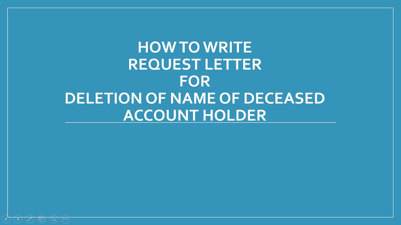 HOW TO WRITE REQUEST LETTER FOR DELETION OF NAME OF DECEASED ACCOUNT HOLDER
