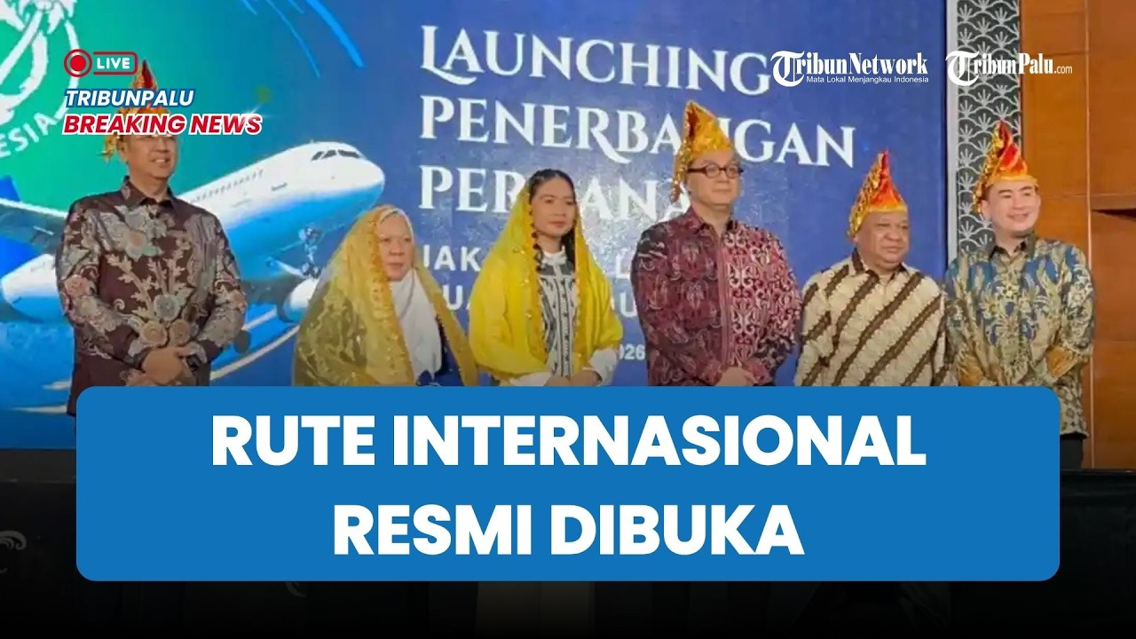 🔴LIVE BREAKINGNEWS: Rute Internasional Guangzhou–Palu dan Jakarta–Luwuk Resmi Dibuka