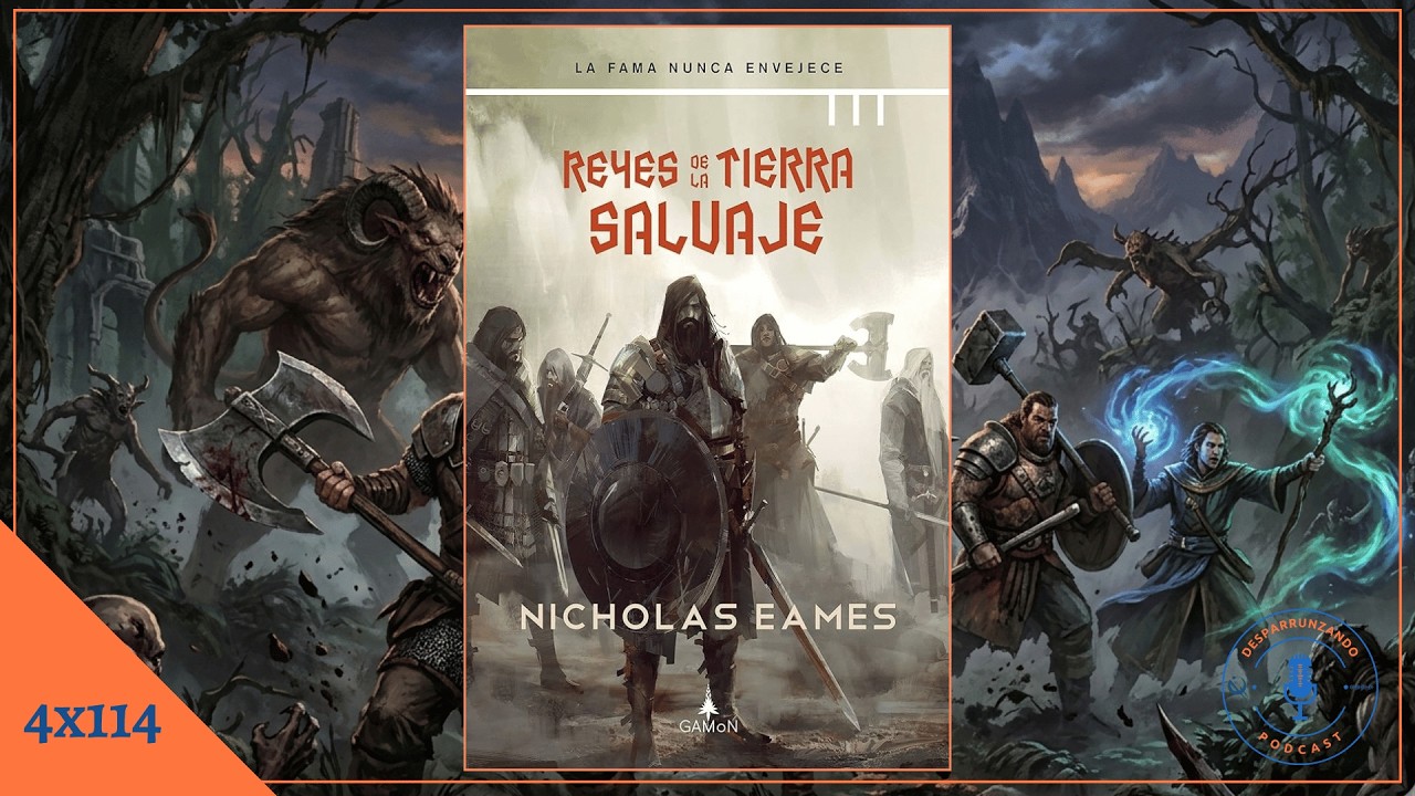 Ep 114 - El libro que debes leer antes de que se convierta en serie: LOS REYES DE LA TIERRA SALVAJE