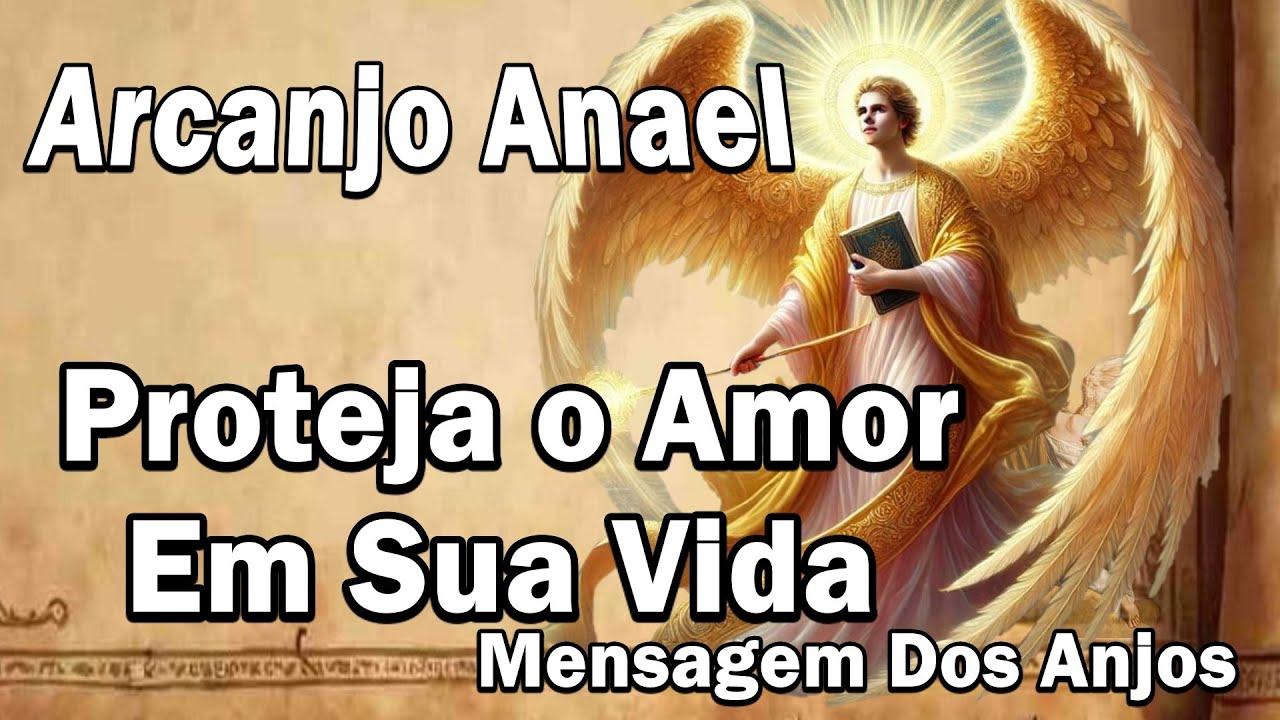 Arcanjo Anael mensagem e oração de proteção para o amor - O Amor cura sua alma hoje