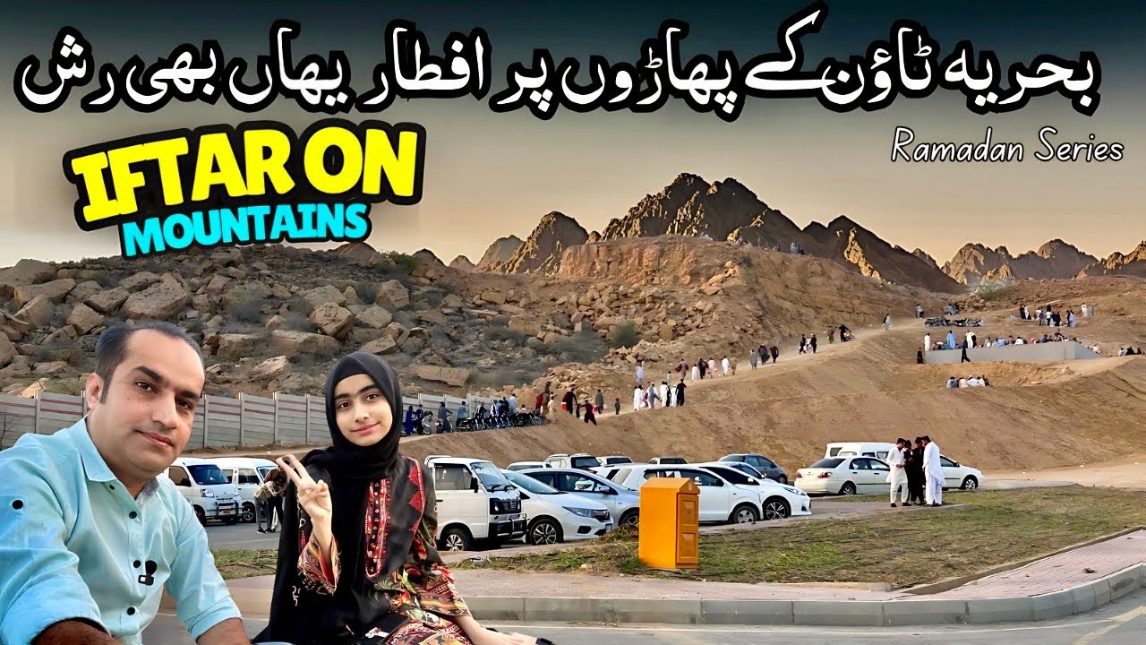 Iftar At Highest Mountain Of Bahria Town Karachi