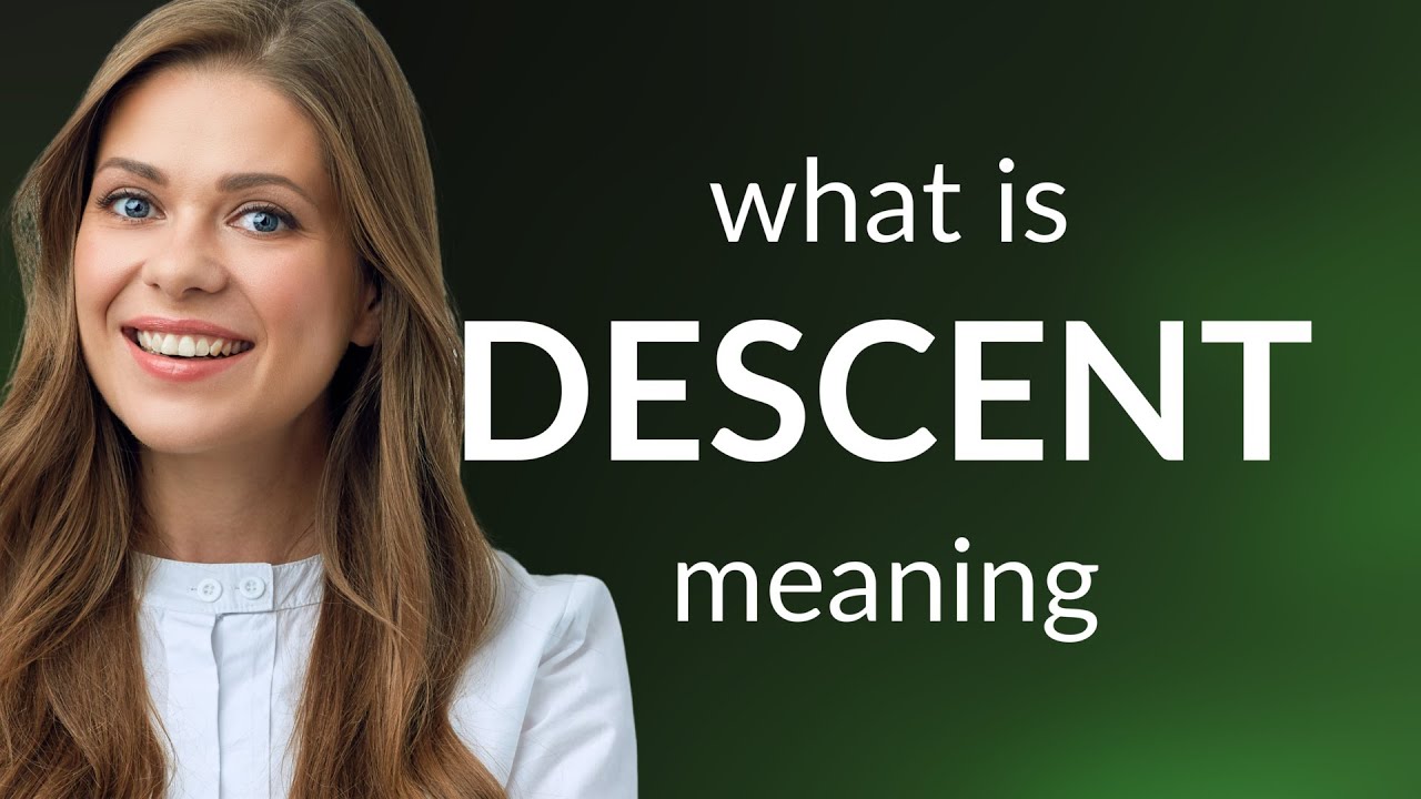 Descent • DESCENT meaning