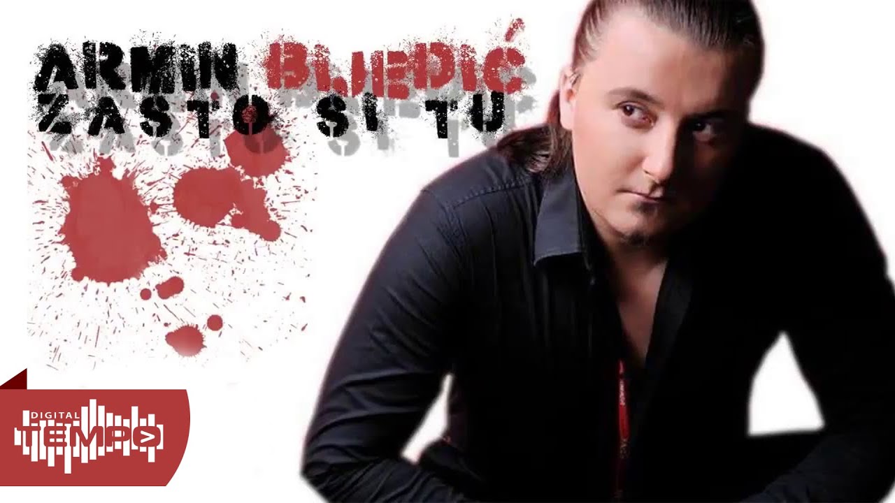Armin Bijedić - Zašto si tu