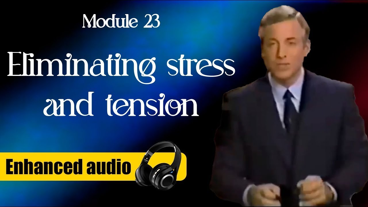Module 23: Eliminating stress and tension - Brian Tracy&acute;s Phoenix Seminar