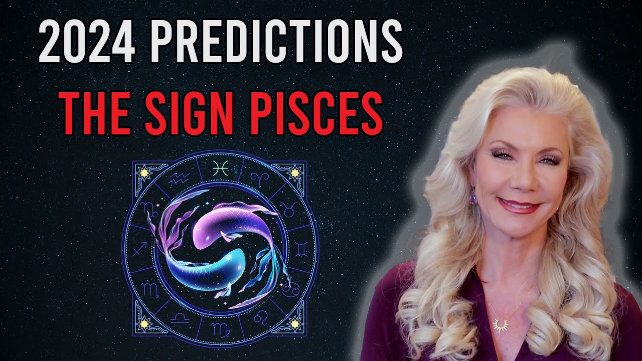 2024 Sign Predictions: Pisces