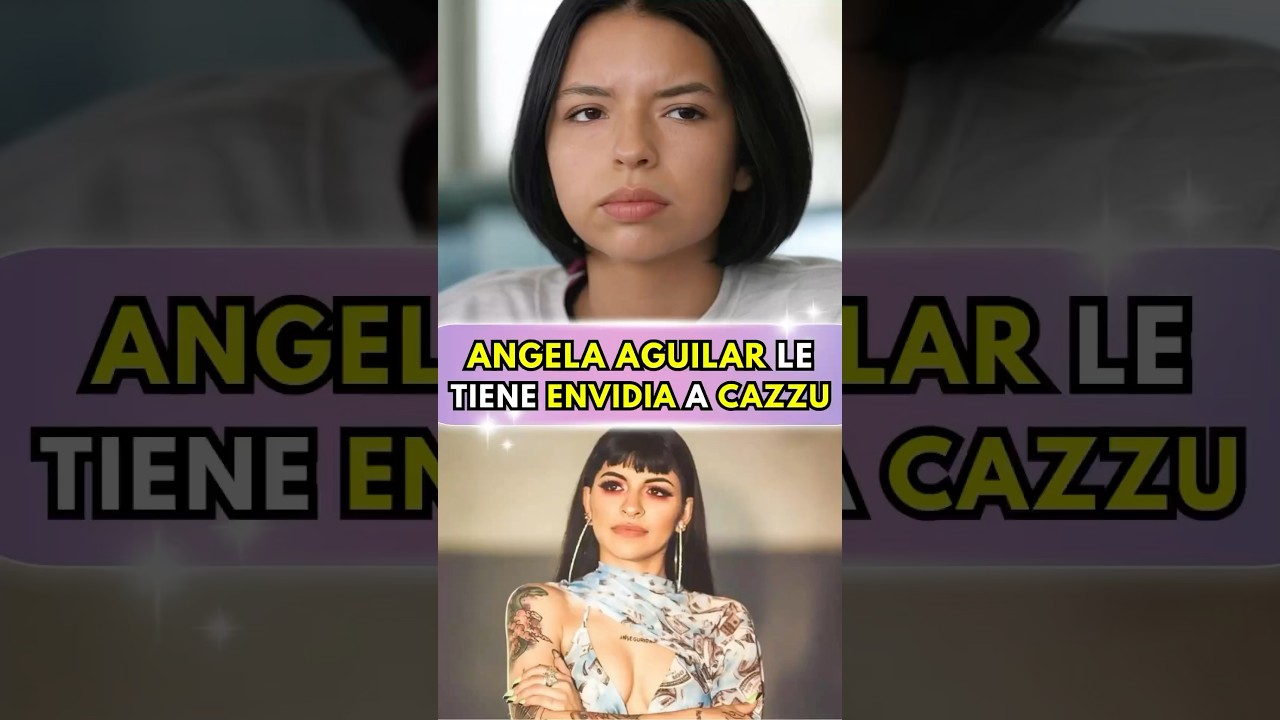 ANGELA AGUILAR LE TIENE ENVIDIA A CAZZU