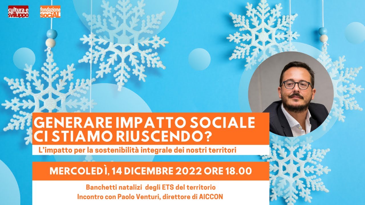 GENERARE IMPATTO SOCIALE: CI STIAMO RIUSCENDO? - Fondazione SociAL: incontro con Paolo Venturi