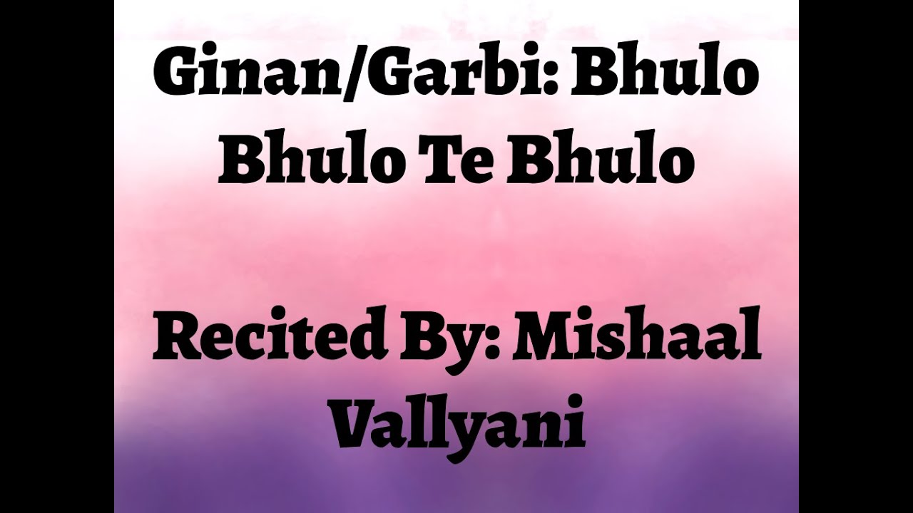 Bhulo Bhulo Te Bhulo - Garbi 09 - Mishaal Vallyani