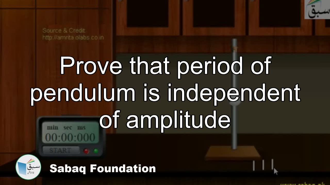 Prove that period of pendulum is independent of amplitude, Physics Lecture | Sabaq.pk