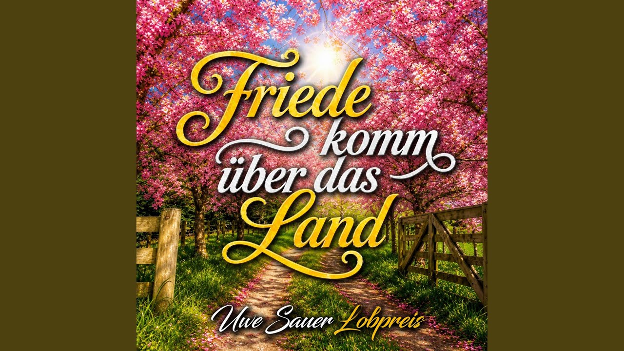 Friede komm über das Land