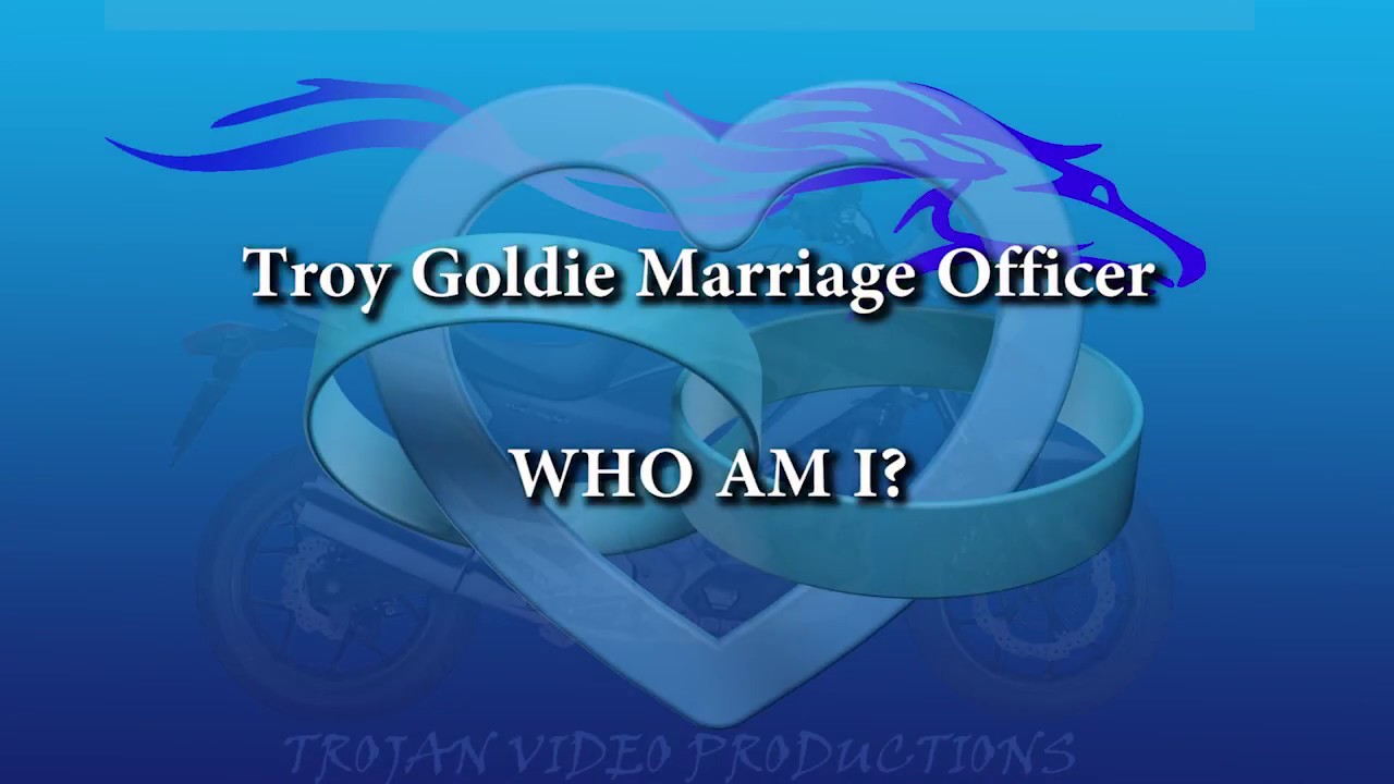 Troy Goldie Marriage Officer, Who Am I?