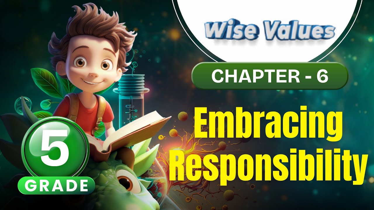 Embracing Responsibility | Wise Values Grade 5 | Chapter 6 | IP Study